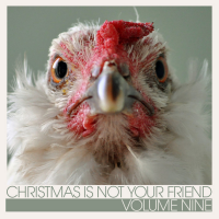 Christmas Is Not Your Friend - Volume Nine